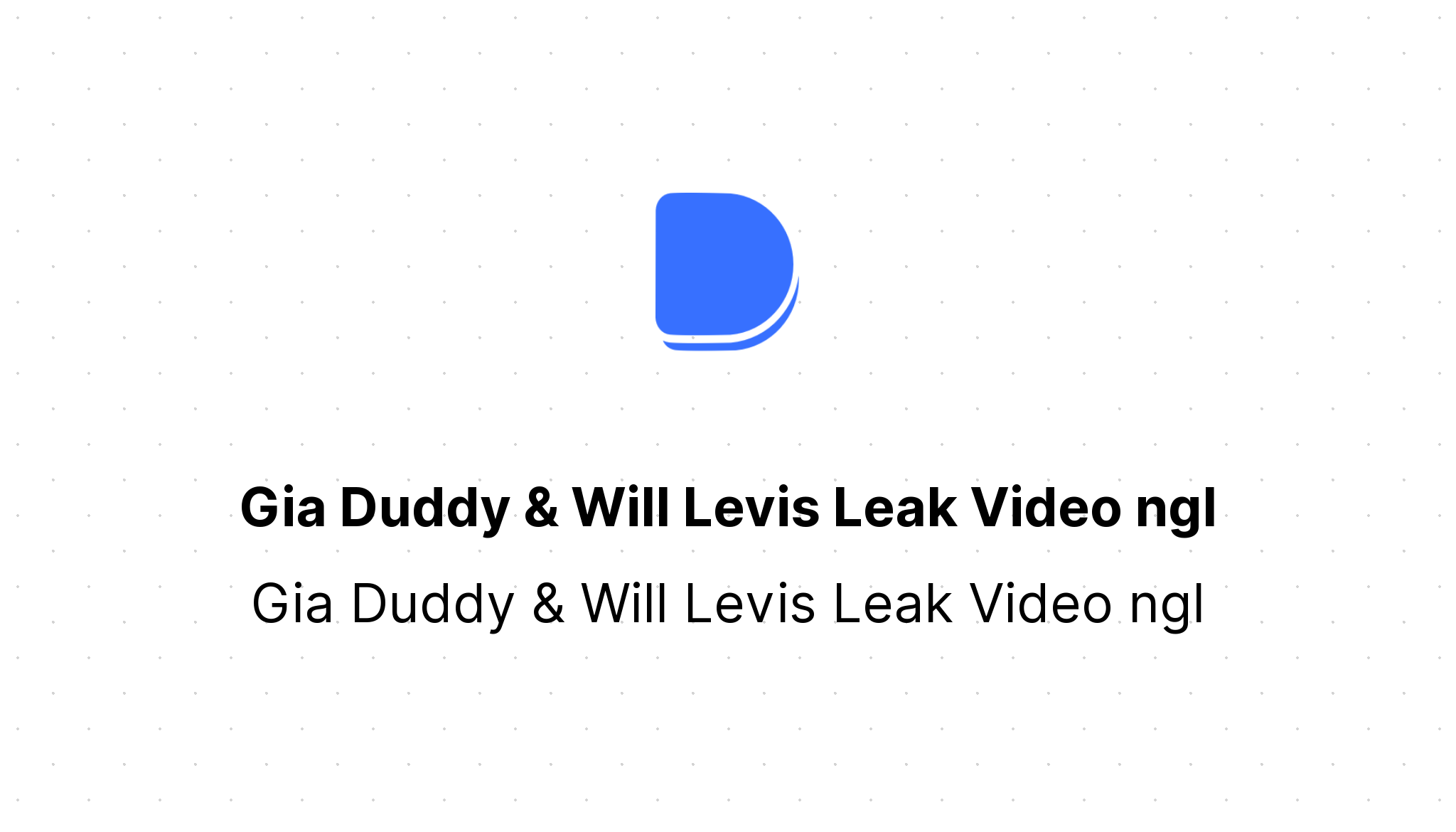 Gia Duddy &amp; Will Levis Leak Video ngl.